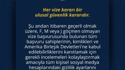 ABD Büyükelçiliği, vize başvurularında kişilerden tüm sosyal medya hesaplarını "herkese