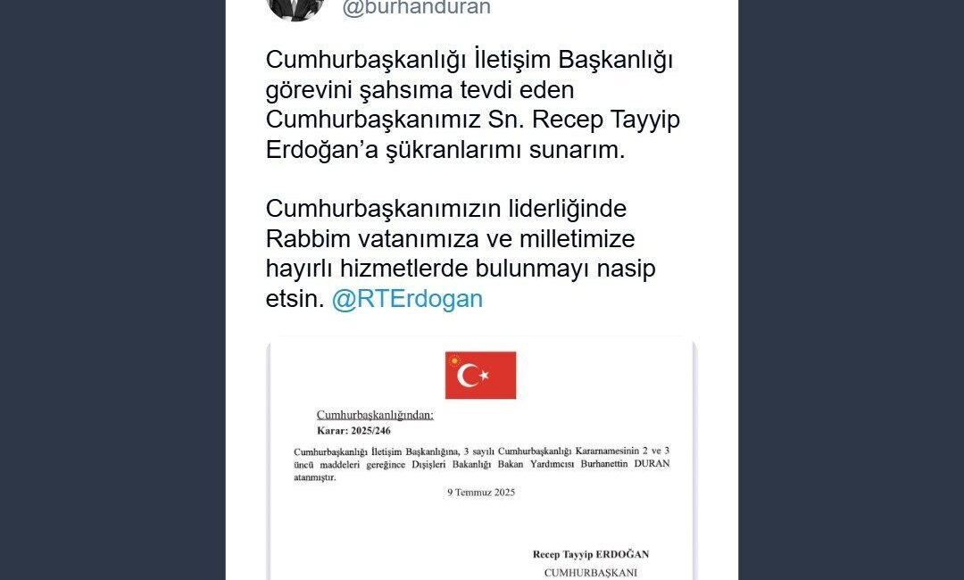 Burhanettin Duran, Cumhurbaşkanlığı İletişim Başkanlığına atandı Dışişleri Bakan Yardımcısı Burhanettin