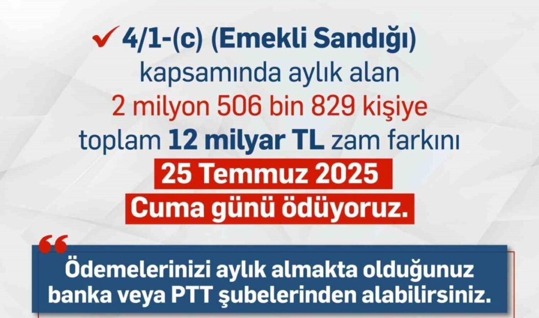 SGK, Emekli Sandığı aylık alıcılarına temmuz ayı zam farkını 25