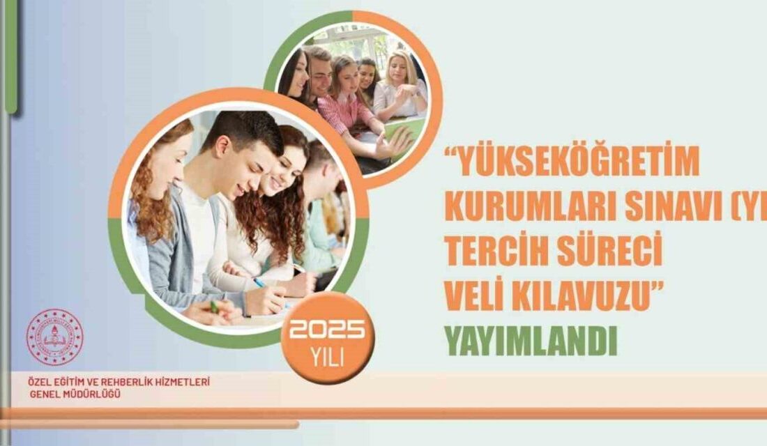 YKS Tercih Süreci Veli Kılavuzu yayımlandı, 81 ilde 19 bin