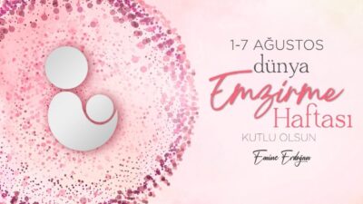Emine Erdoğan, Dünya Emzirme Haftası'nda anne sütünün önemine vurgu yaparak,