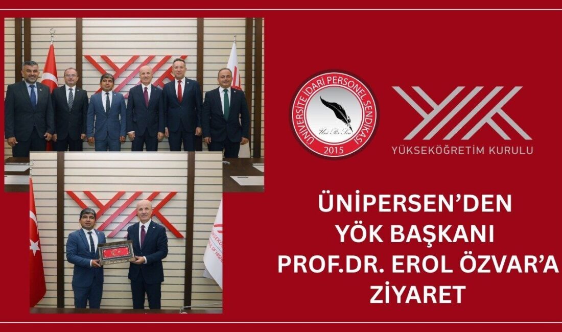 ÜNİPERSEN Yönetim Kurulu, YÖK Başkanı Prof. Dr. Erol Özvar ile