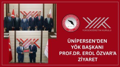 ÜNİPERSEN Yönetim Kurulu, YÖK Başkanı Prof. Dr. Erol Özvar ile