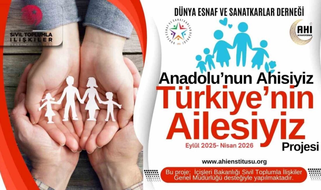 Dünya Esnaf ve Sanatkarlar Derneği, 'Aile Yılı'nda 'Anadolu'nun Ahisiyiz, Türkiye'nin