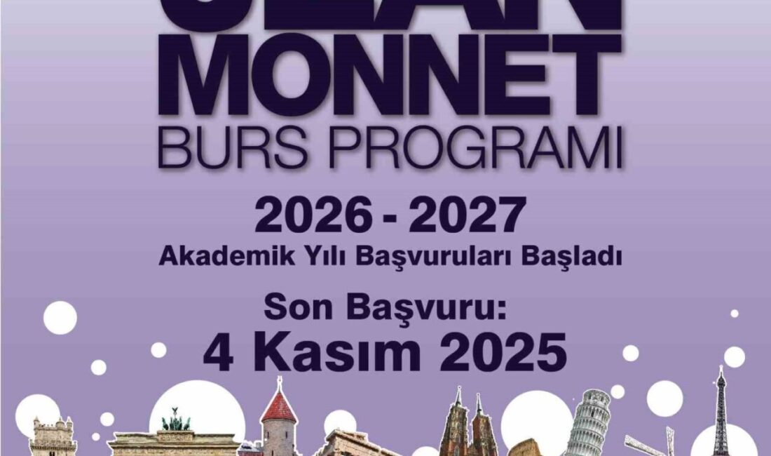 Dışişleri Bakanlığı'nca yürütülen Jean Monnet Burs Programı, 2026-2027 akademik yılı