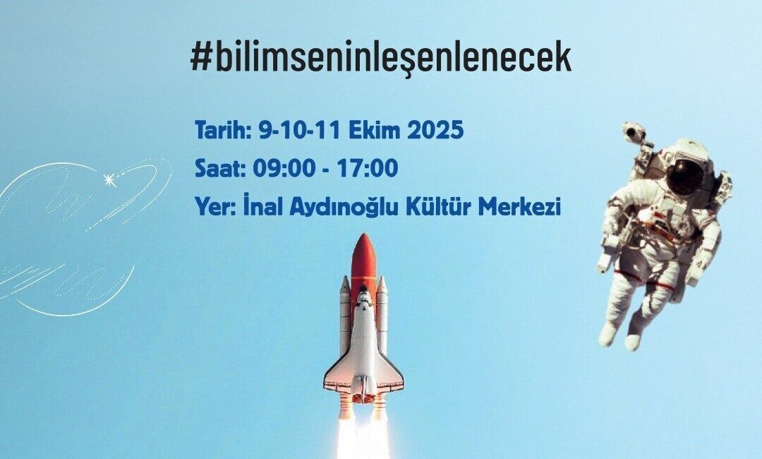 Ataşehir Bilim Şenliği, 9-10-11 Ekim tarihlerinde İnal Aydınoğlu Kültür Merkezi’nde