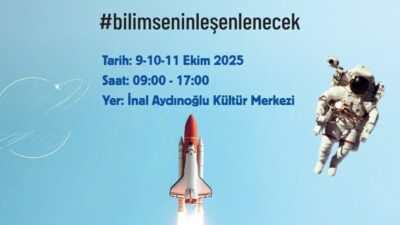 Ataşehir Bilim Şenliği, 9-10-11 Ekim tarihlerinde İnal Aydınoğlu Kültür Merkezi’nde