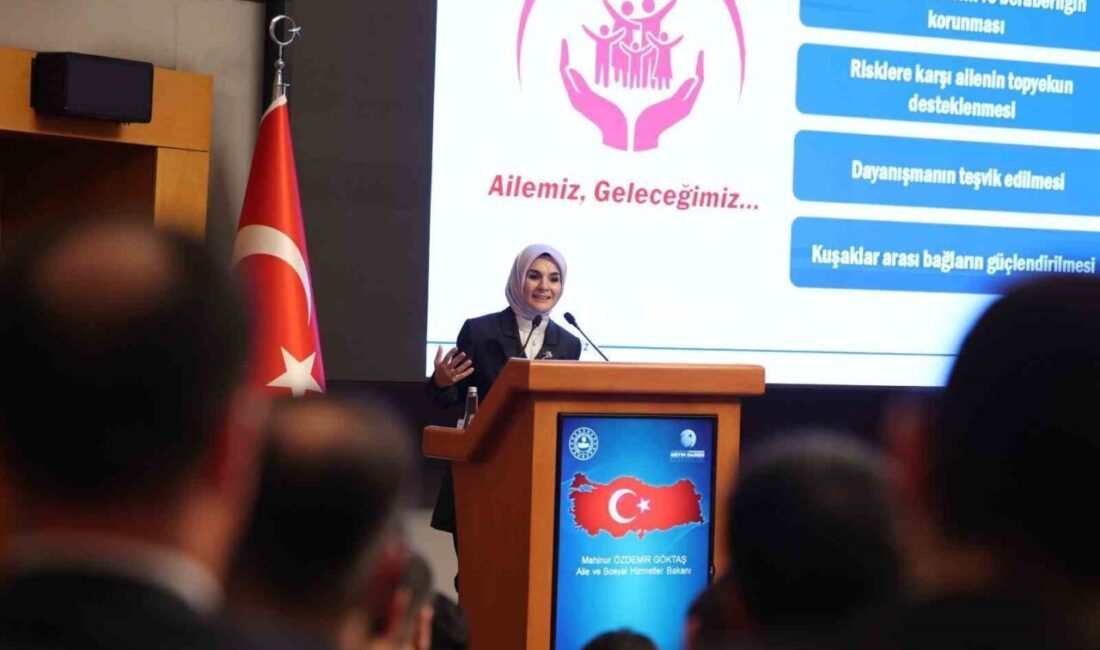 Aile ve Sosyal Hizmetler Bakanı Mahinur Özdemir Göktaş, 110’uncu Dönem