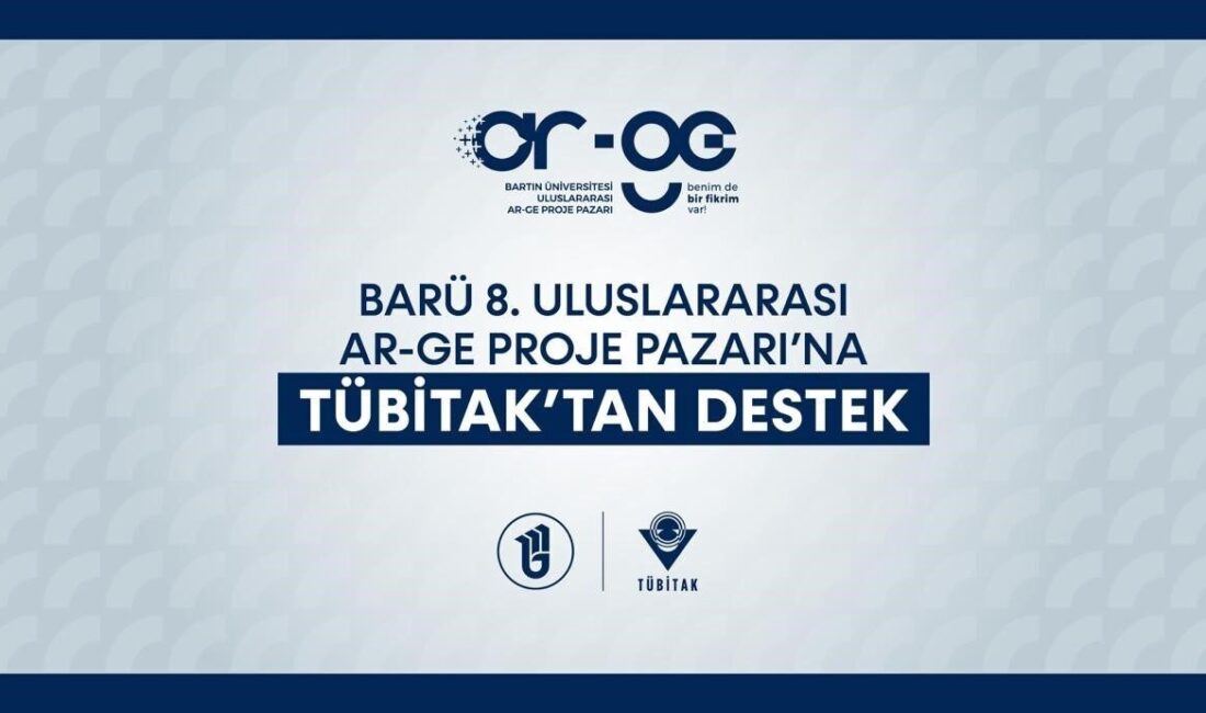 BARÜ'nün düzenlediği "8. Uluslararası Ar-Ge Proje Pazarı", TÜBİTAK tarafından destekleniyor.