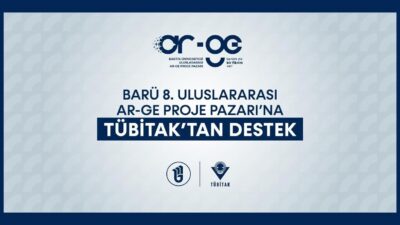 BARÜ'nün düzenlediği "8. Uluslararası Ar-Ge Proje Pazarı", TÜBİTAK tarafından destekleniyor.