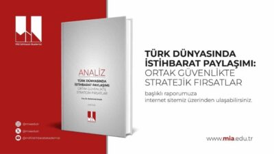 Milli İstihbarat Akademisi'nden Doç. Dr. Muhammet Koçak'ın analizine göre Türk