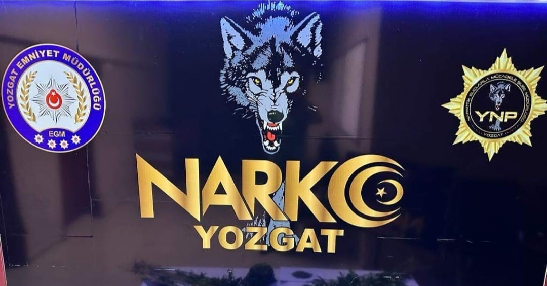 Yozgat İl Emniyet Müdürlüğü Narkotik Suçlarla Mücadele Şube Müdürlüğü ekipleri,