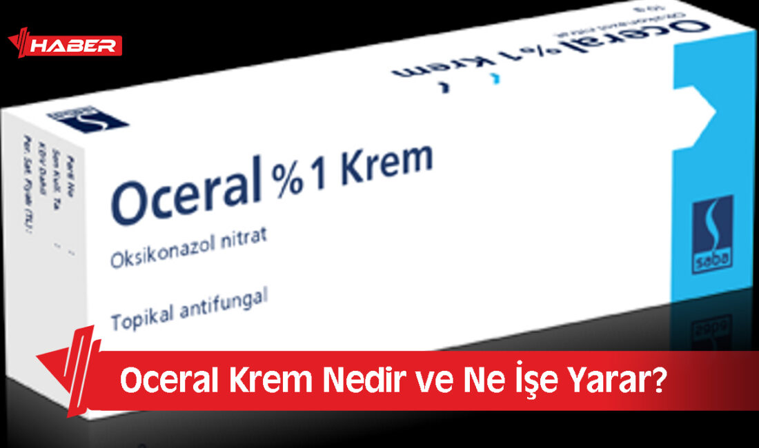 Oceral krem, ciltte oluşan mantar enfeksiyonlarının tedavisinde kullanılan etkili bir