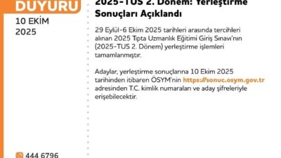 ÖSYM, 2025 TUS 2. Dönem Yerleştirme Sonuçları'nı adaylara duyurdu. Sonuçlara