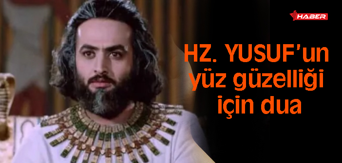 Hz. Yusuf (a.s.), Kur’an-ı Kerim’de hem yüz güzelliği hem de