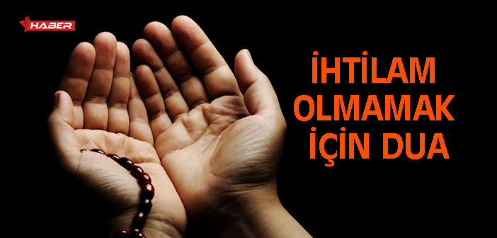 İnsanoğlu, Rabbinden gelen her hâl üzere kulluk eder.Uykuda ihtilam (cünüp