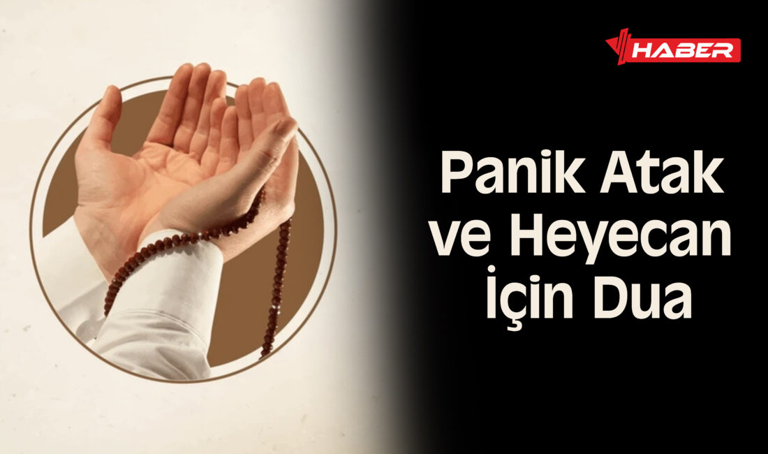 Panik atak için dua, heyecan için okunacak dua, kalp sıkışmasına