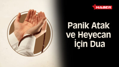 Panik atak için dua, heyecan için okunacak dua, kalp sıkışmasına