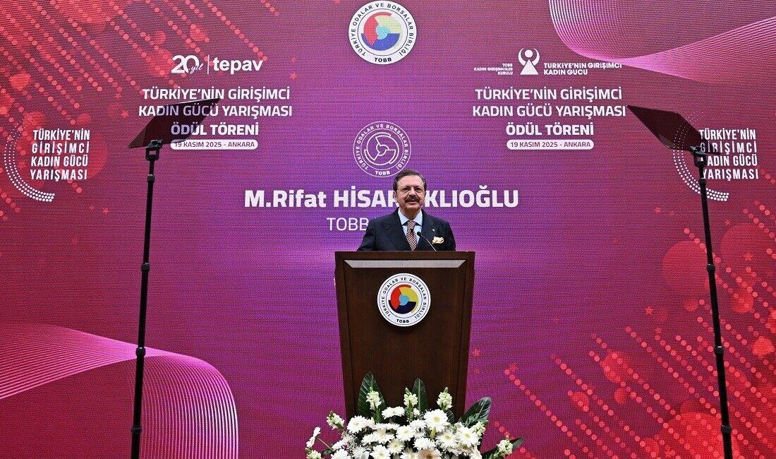 Türkiye Odalar ve Borsalar Birliği (TOBB) Başkanı Rifat Hisarcıklıoğlu, “Kadınların