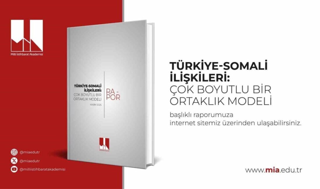 Milli İstihbarat Akademisi (MİA), son 15 yılda geliştirilen Türkiye-Somali ilişkilerini