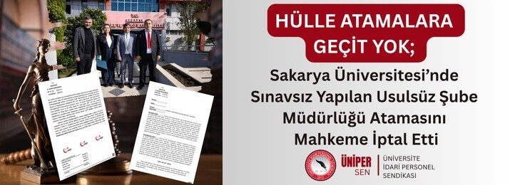 Üniversite İdari Personel Sendikası (ÜNİPERSEN), Sakarya Üniversitesi’nde yazılı veya sözlü