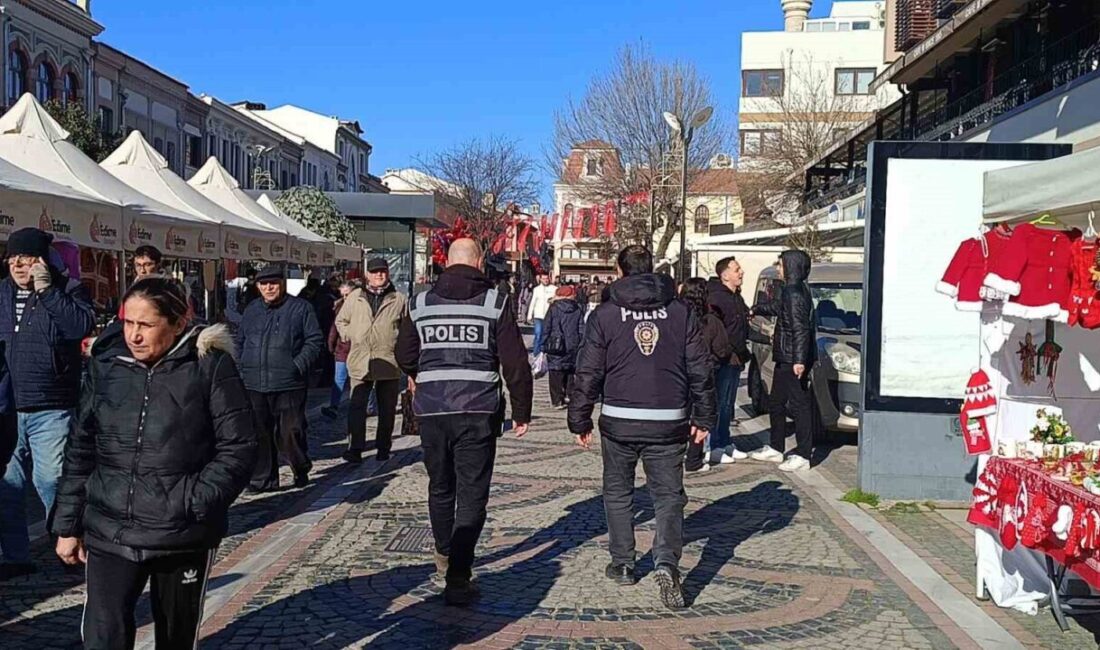 Edirne İl Emniyet Müdürlüğü ekipleri, yılbaşı öncesi halkın rahatça alışveriş