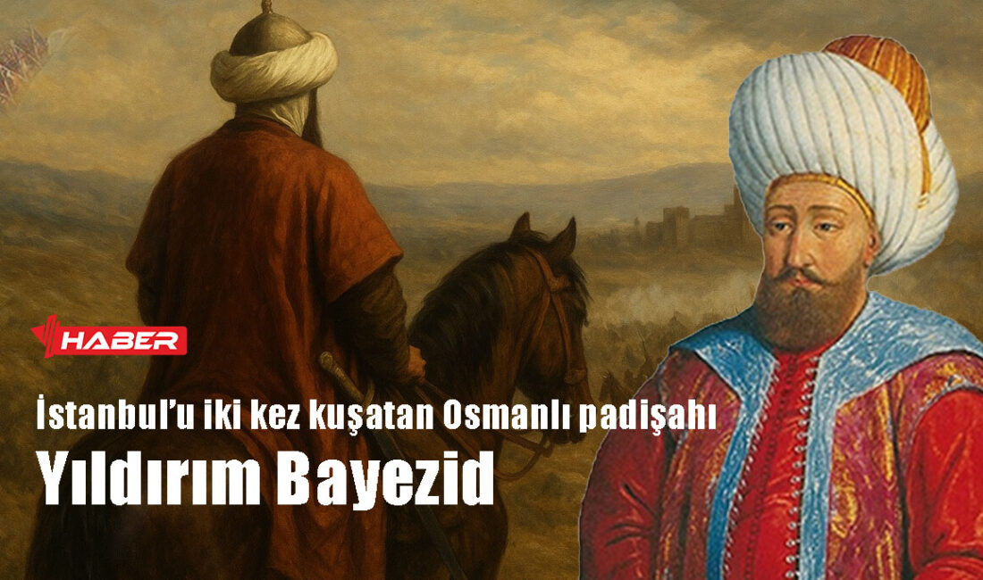 İstanbul’u iki kez kuşatan Osmanlı padişahı, Osmanlı Devleti’nin 4. hükümdarı