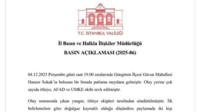 İstanbul Valiliği, Güngören’de meydana gelen ve doğalgaz kaynaklı olduğu tahmin