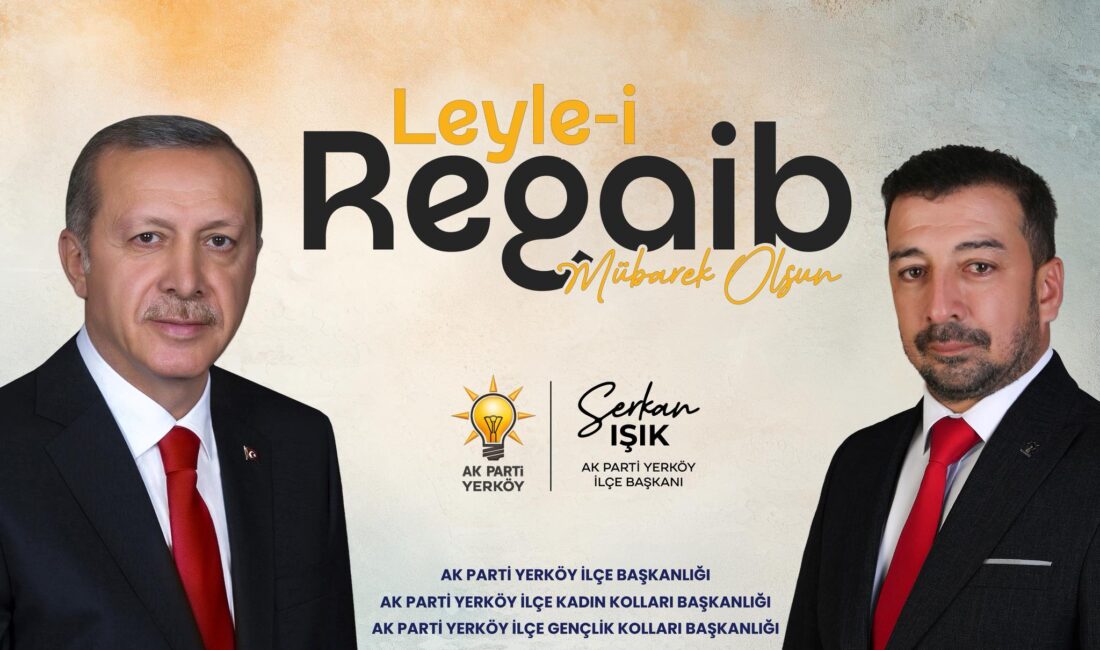 AK Parti Yerköy İlçe Başkanı Serkan Işık, Regaib Kandili dolayısıyla bir