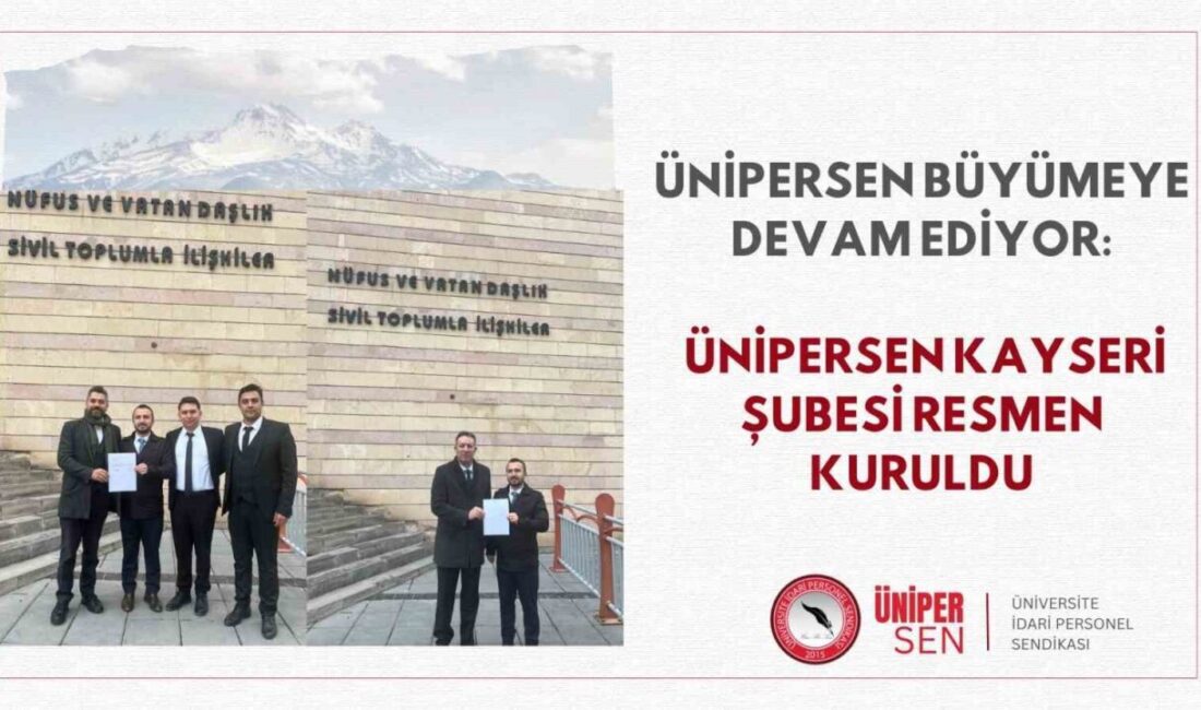 Kayseri’de yer alan Üniversite İdari Personel Sendikası’nın şubesi resmen faaliyete