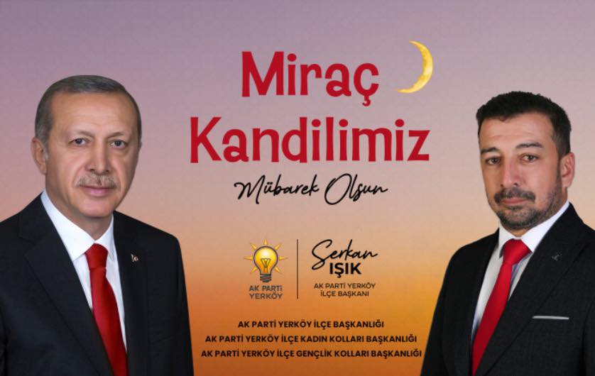 AK Parti Yerköy İlçe Başkanı Serkan Işık, Miraç Kandili dolayısıyla