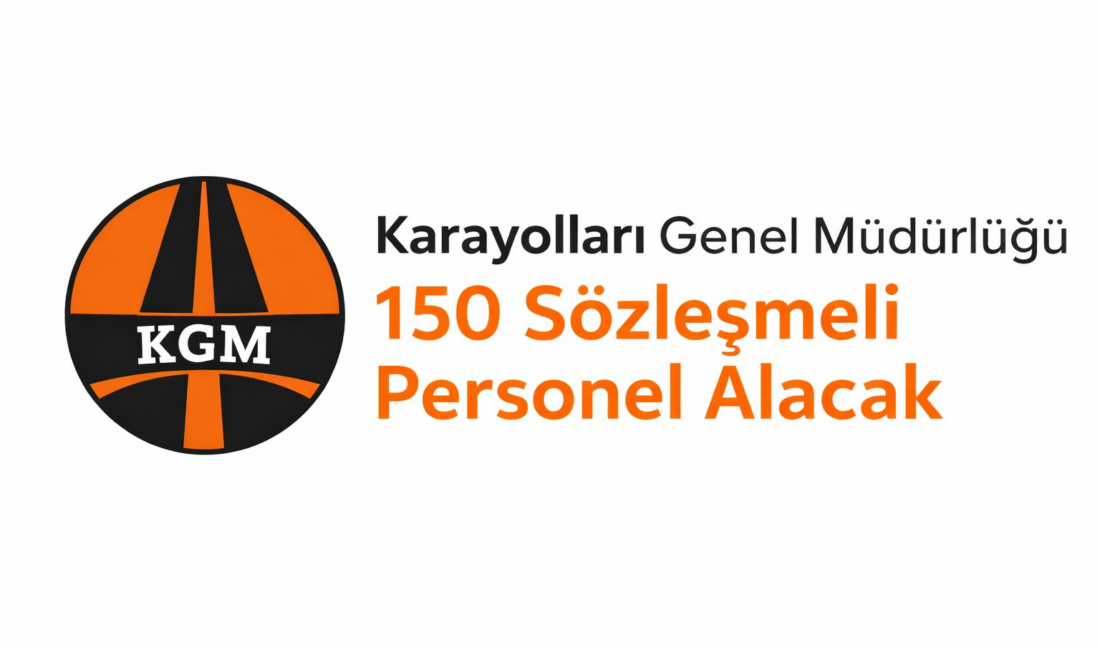 Karayolları Genel Müdürlüğü, merkez ve taşra teşkilatlarında görevlendirilmek üzere 150