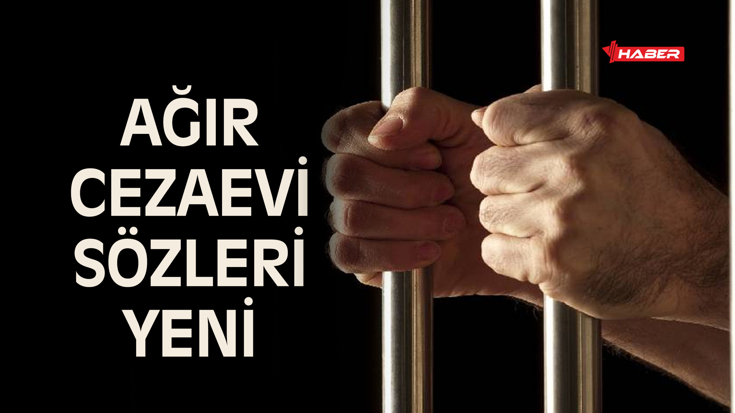 ağır cezaevi sözleri