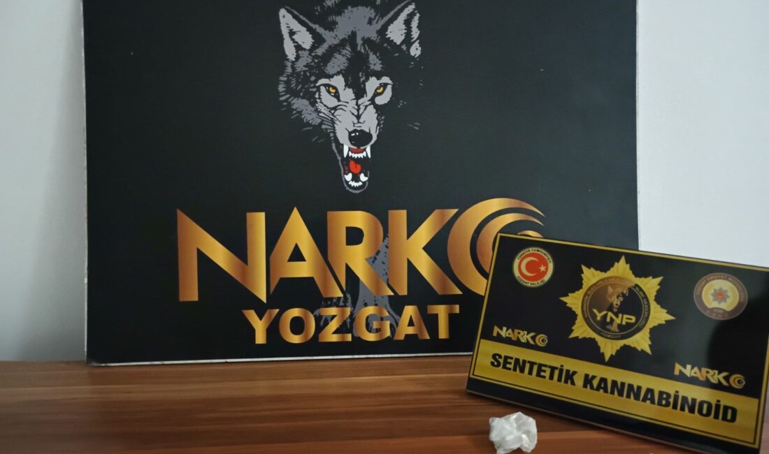 Yozgat narkotik Şube Müdürlüğü ve Yerköy Narkotik Büro Amirliği ekiplerinin