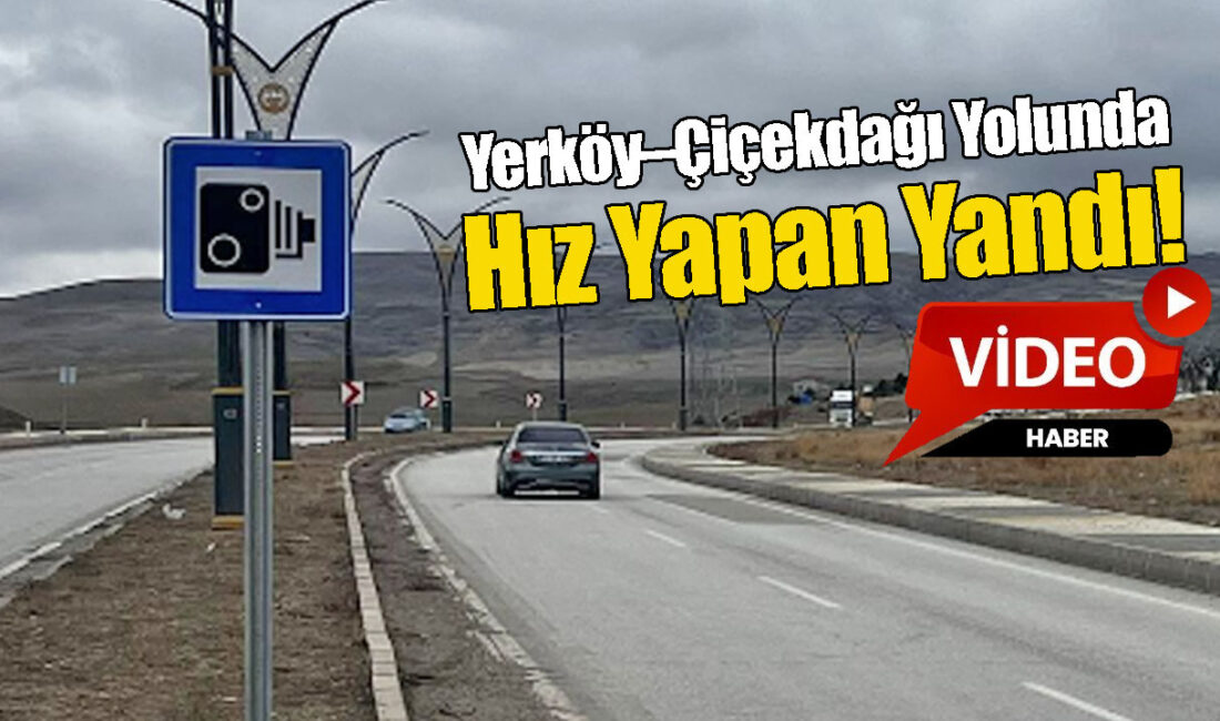 Yerköy–Çiçekdağı Yolunda Yeni Dönem: 70 km hız sınırını aşanlara cezai