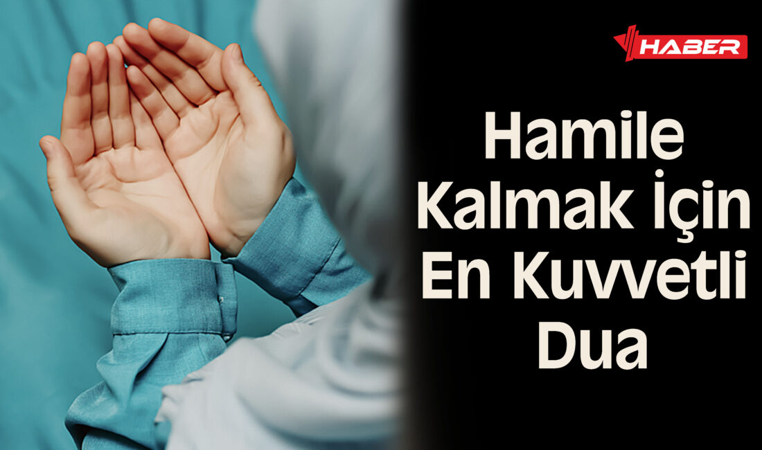 Hamile kalmak için okunacak dualar, son dönemlerde en çok araştırılan