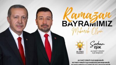 AK Parti Yerköy İlçe Başkanı Serkan Işık, Ramazan Bayramı dolayısıyla
