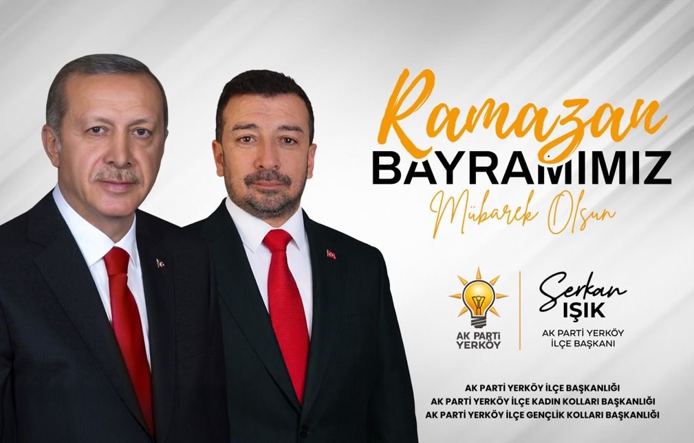 AK Parti Yerköy İlçe Başkanı Serkan Işık, Ramazan Bayramı dolayısıyla