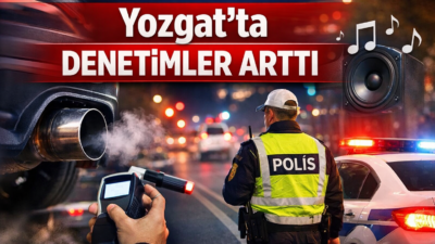 Yozgat genelinde abartı egzoz kullanımı ve yüksek sesli müzik nedeniyle