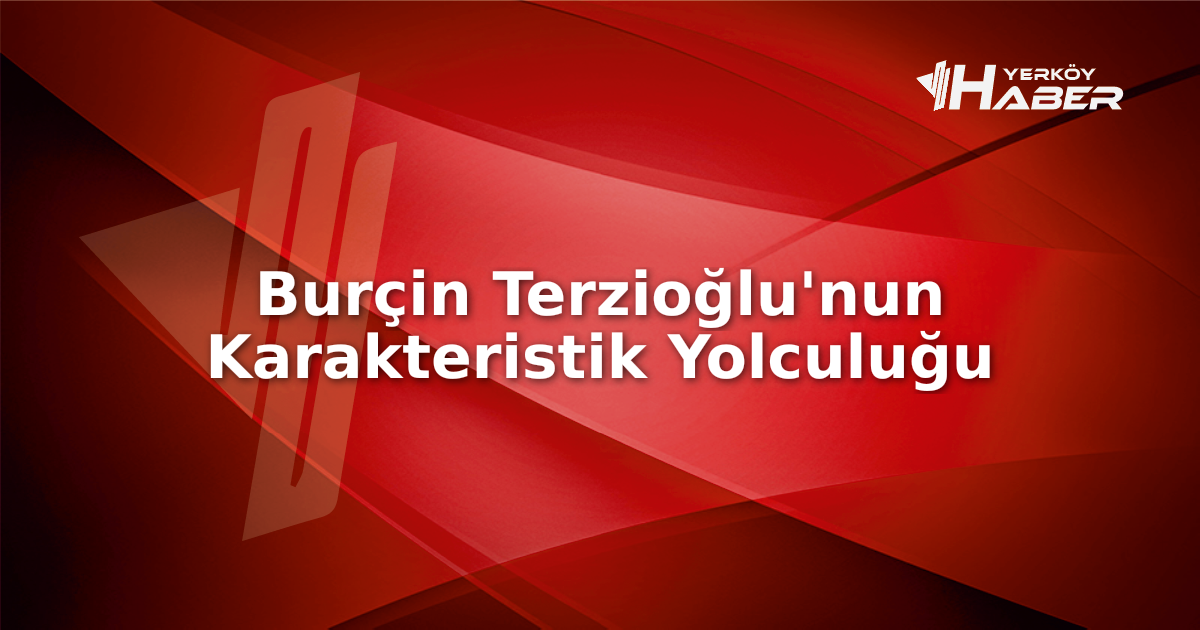 Burçin Terzioğlu'nun kariyeri, özel hayatı ve toplumsal katkıları üzerine detaylı