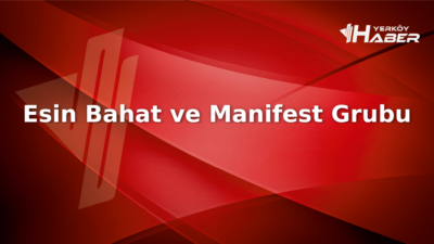 Esin Bahat kimdir Gerçekten Esin Bahat ve Manifest grubu hakkında