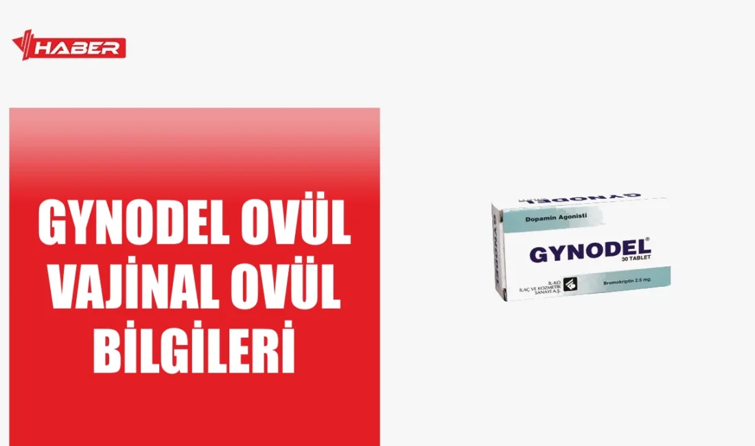 Gynodel Ovül nedir, ne işe yarar ve nasıl kullanılır? Etken