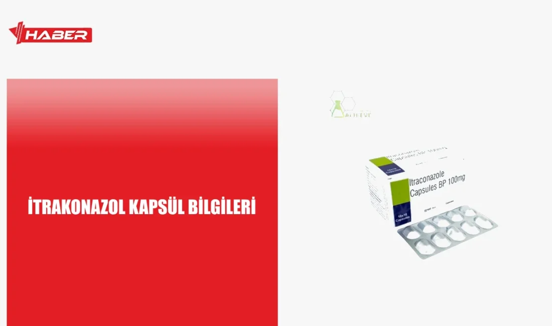 İtrakonazol nedir, ne işe yarar ve nasıl kullanılır? Tüm detaylarıyla