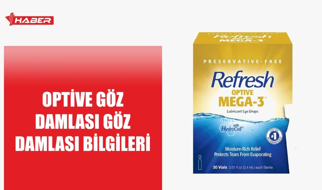 Optive Göz Damlası'nın kullanımı, yan etkileri ve fiyatı hakkında kapsamlı
