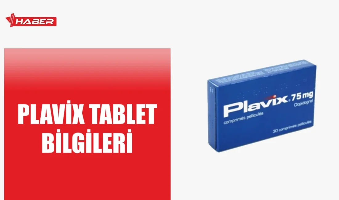 Plavix antiplatelet ilaç nedir, ne işe yarar, nasıl kullanılır? Yan
