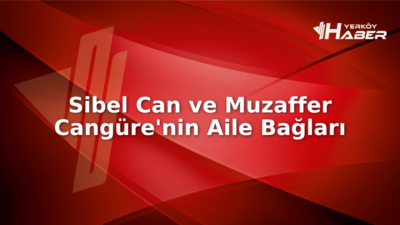 Sibel Can’ın kardeşi Muzaffer Cangüre kimdir ve hayatı nasıl etkiliyor?