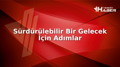 Sürdürülebilirlik; çevresel, ekonomik ve sosyal boyutlarıyla gelecek nesillere yaşanabilir bir