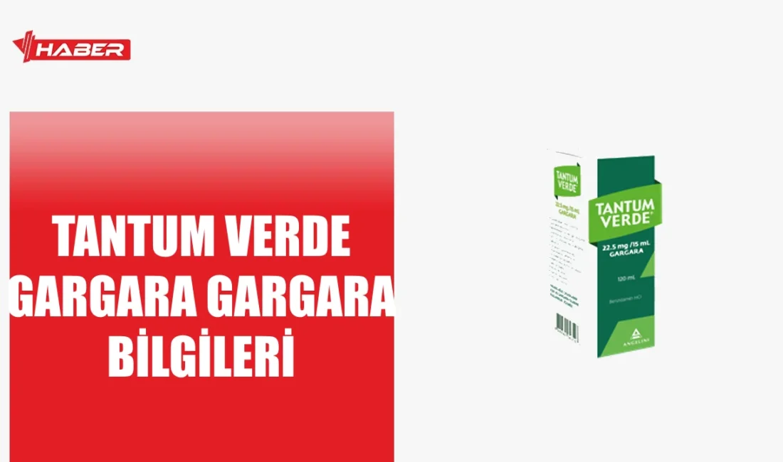 Tantum Verde Gargara nedir, ne işe yarar, nasıl kullanılır? Yan