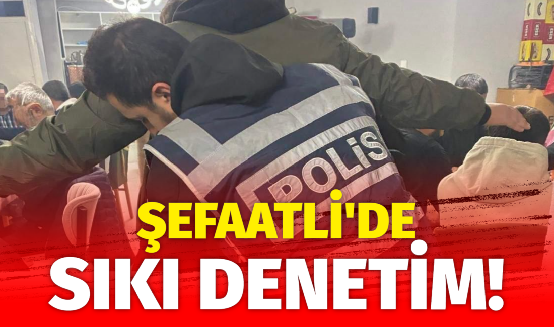 Şefaatli İlçe Emniyet Müdürlüğü ekipleri, NARVAS Narko Alan Yurtlar ve