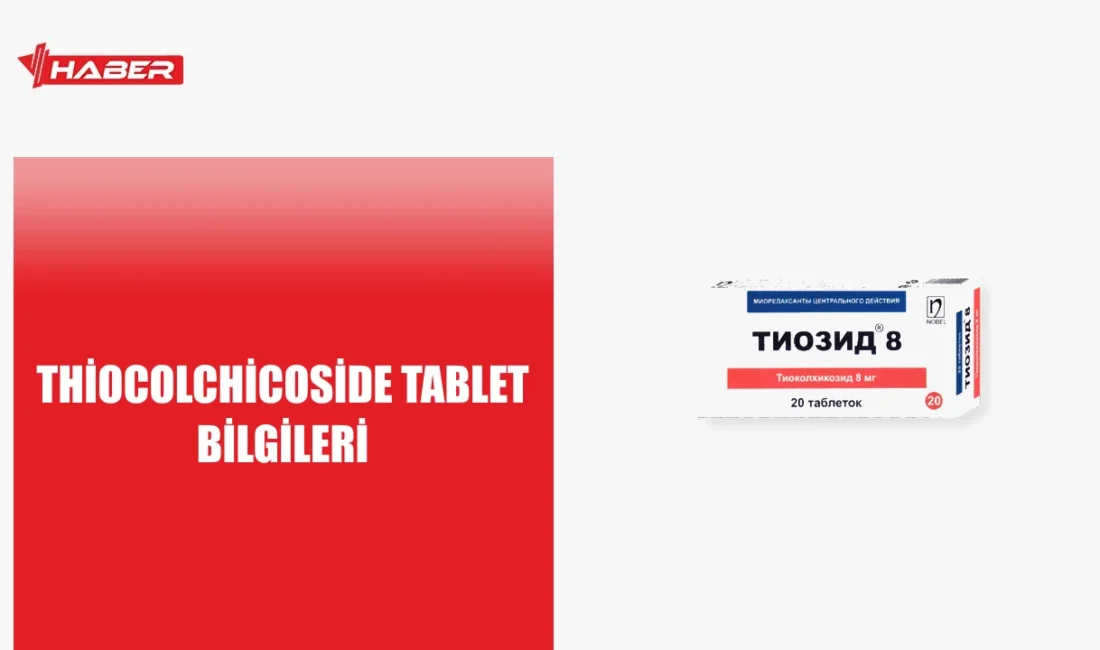Thiocolchicoside, kas gevşetici etken madde hakkında bilgi. Kullanım alanları ve